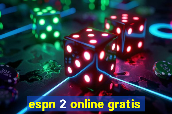 espn 2 online gratis